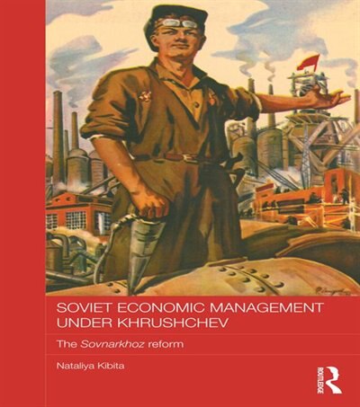 Couverture_Soviet Economic Management Under Khrushchev