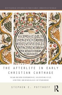 Front cover_The Afterlife In Early Christian Carthage