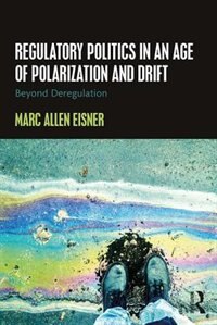 Couverture_Regulatory Politics In An Age Of Polarization And Drift