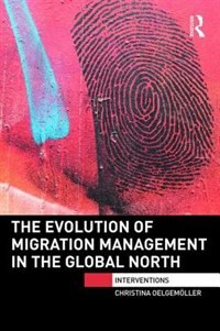 Front cover_The Evolution of Migration Management in the Global North