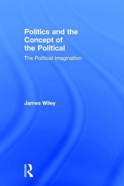 Front cover_Politics And The Concept Of The Political