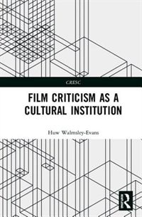 Front cover_Film Criticism as a Cultural Institution