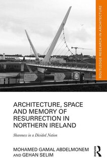 Couverture_Architecture, Space And Memory Of Resurrection In Northern Ireland