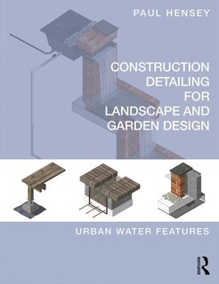 Front cover_Construction Detailing For Landscape And Garden Design