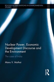 Front cover_Nuclear Power, Economic Development Discourse And The Environment
