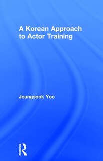 Front cover_A Korean Approach To Actor Training