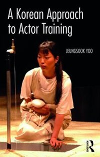 Front cover_A Korean Approach To Actor Training