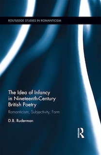 Front cover_The Idea of Infancy in Nineteenth-Century British Poetry