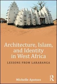 Front cover_Architecture, Islam, And Identity In West Africa