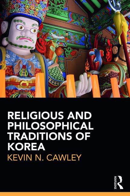 Front cover_Religious And Philosophical Traditions Of Korea