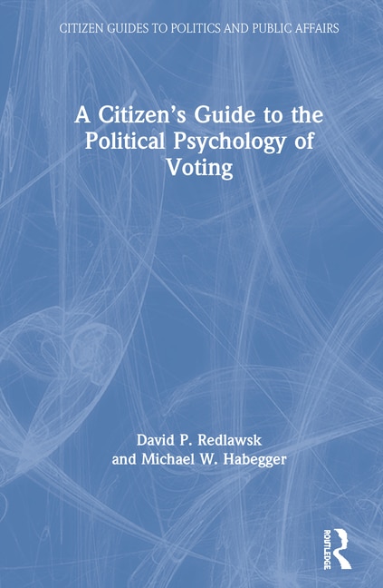 Front cover_A Citizen's Guide To The Political Psychology Of Voting