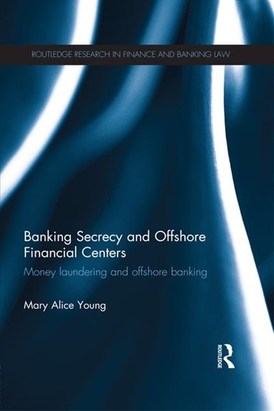 Front cover_Banking Secrecy And Offshore Financial Centers