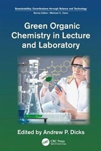 Front cover_Green Organic Chemistry In Lecture And Laboratory