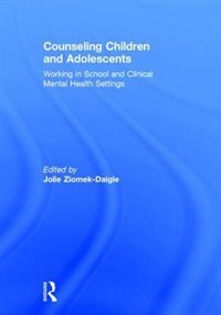 Front cover_Counseling Children And Adolescents