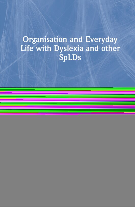 Front cover_Organisation and Everyday Life with Dyslexia and other SpLDs