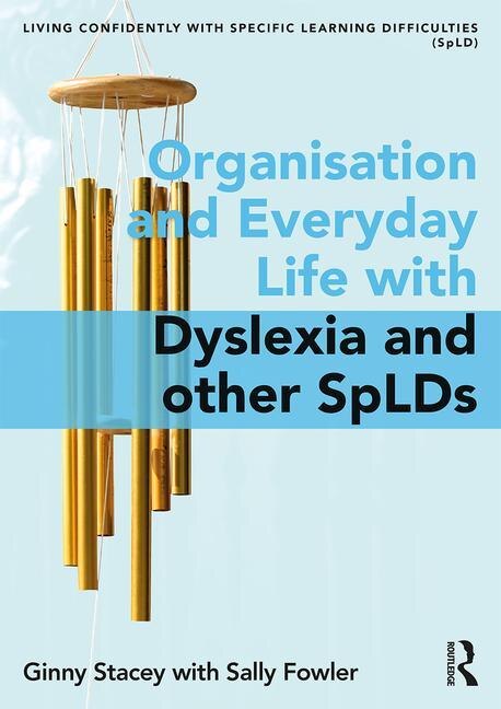 Front cover_Organisation and Everyday Life with Dyslexia and other SpLDs