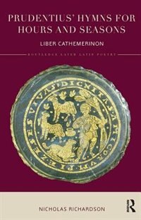 Front cover_Prudentius' Hymns For Hours And Seasons