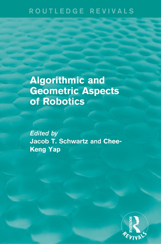 Front cover_Algorithmic And Geometric Aspects Of Robotics (routledge Revivals)