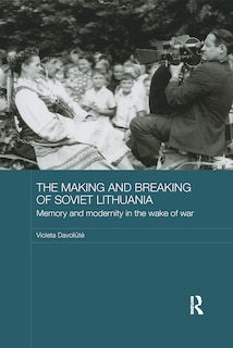 Front cover_The Making and Breaking of Soviet Lithuania