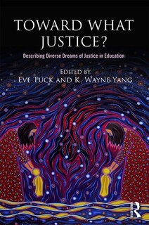 Toward What Justice?: Describing Diverse Dreams Of Justice In Education