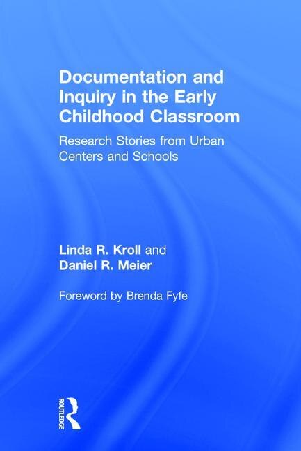 Front cover_Documentation And Inquiry In The Early Childhood Classroom