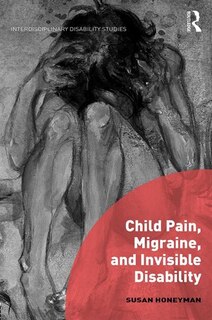 Front cover_Child Pain, Migraine, And Invisible Disability