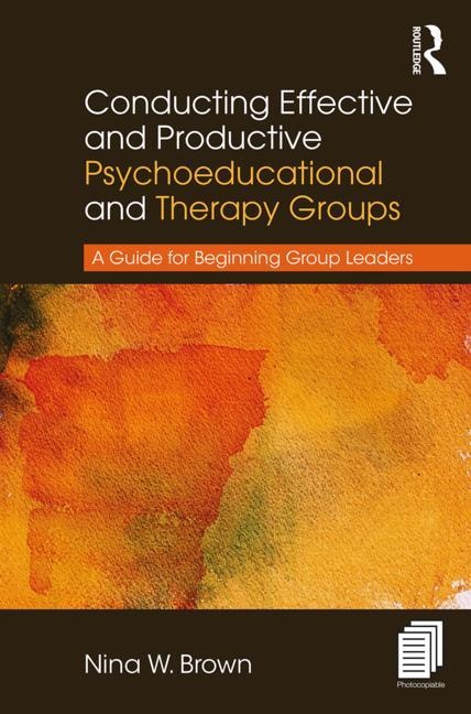 Front cover_Conducting Effective And Productive Psychoeducational And Therapy Groups