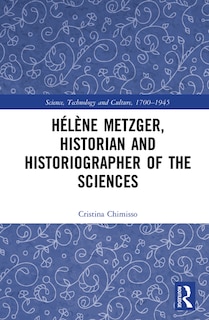 Front cover_Helene Metzger, Historian and Historiographer of the Sciences