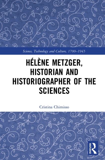 Front cover_Helene Metzger, Historian and Historiographer of the Sciences