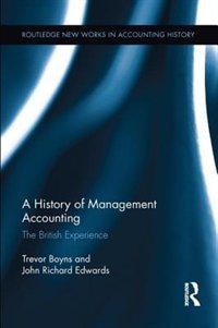 A History Of Management Accounting: The British Experience