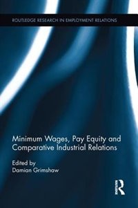 Front cover_Minimum Wages, Pay Equity, And Comparative Industrial Relations