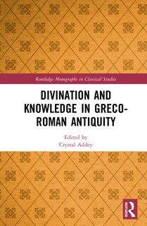 Front cover_Divination And Knowledge In Greco-roman Antiquity