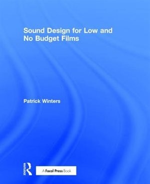 Front cover_Sound Design For Low And No Budget Films