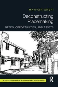 Deconstructing Placemaking: Needs, Opportunities, And Assets