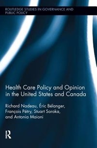 Health Care Policy And Opinion In The United States And Canada