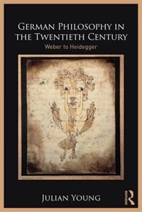 Front cover_German Philosophy In The Twentieth Century
