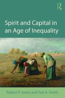 Front cover_Spirit And Capital In An Age Of Inequality