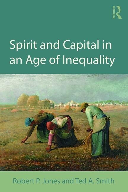 Front cover_Spirit And Capital In An Age Of Inequality