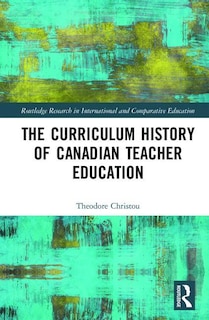 Front cover_Curriculum History of Canadian Teacher Education