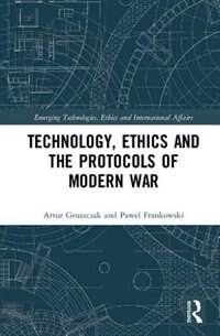 Couverture_Technology, Ethics And The Protocols Of Modern War