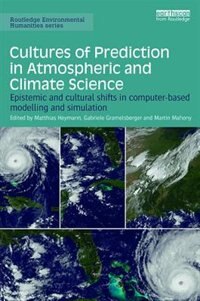 Couverture_Cultures Of Prediction In Atmospheric And Climate Science