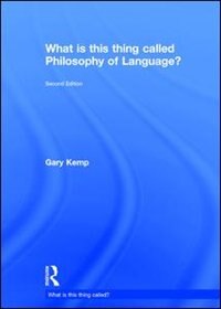 Couverture_What Is This Thing Called Philosophy Of Language?