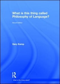 Couverture_What Is This Thing Called Philosophy Of Language?