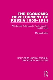 Front cover_The Economic Development Of Russia 1905-1914