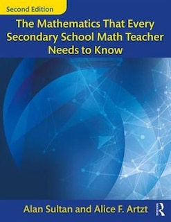 Couverture_The Mathematics That Every Secondary School Math Teacher Needs To Know