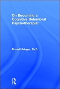 Front cover_On Becoming A Cognitive Behavioral Psychotherapist