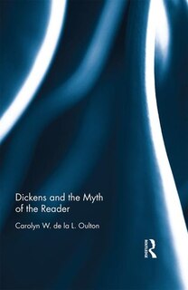 Couverture_Dickens And The Myth Of The Reader