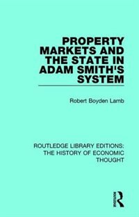 Front cover_Property Markets And The State In Adam Smith's System
