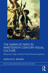 Couverture_The Gamin De Paris In Nineteenth-century Visual Culture