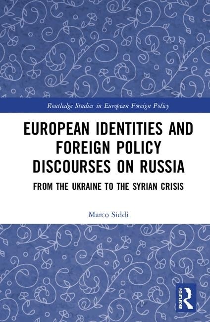 Front cover_European Identities And Foreign Policy Discourses On Russia